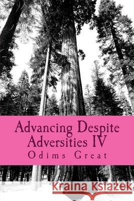 Advancing Despite Adversities IV