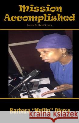 Mission Accomplished: Poems and short stories