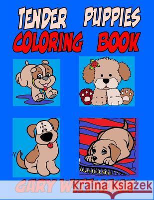 Tender Puppies Coloring Book: Preschool and Toddlers Coloring