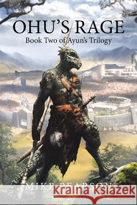 Ohu's Rage: Book Two of Ayun's Trilogy