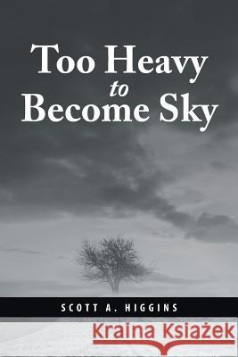 Too Heavy to Become Sky