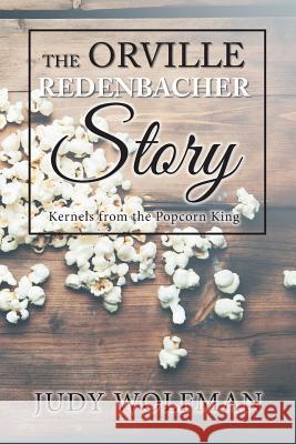 The Orville Redenbacher Story: Kernels from the Popcorn King