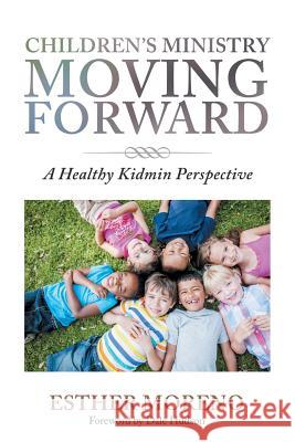 Children's Ministry Moving Forward: A Healthy Kidmin Perspective