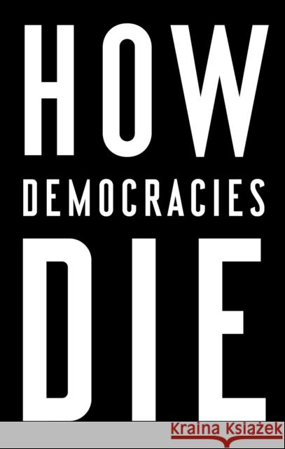 How Democracies Die