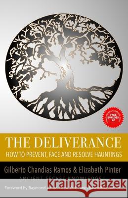 The Deliverance: How to Face and Resolve Hauntings