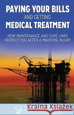 Paying Your Bills and Getting Medical Treatment: How Maintenance and Cure Laws Protect You After a Maritime Injury