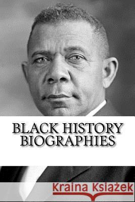Black History Biographies: Frederick Douglass, Booker T. Washington, and W. E. B. Du Bois