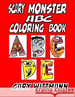 Scary Monster ABC Coloring Book: Mom Love Notes, Reading Monster Sayings, Lots of Coloring
