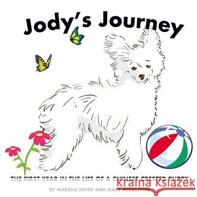 Jody's Journey: The First Year in the Life of a Chinese Crested Puppy