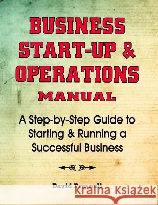 Business Start-Up & Operations Manual: A Step-by-Step Guide to Starting & Running a Successful Business