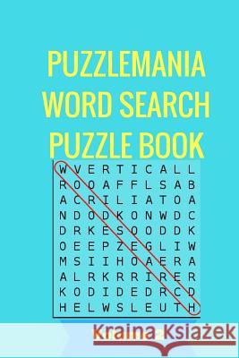 PuzzleMania Word Search Puzzle Book Volume 2: PuzzleMania Word Search Puzzle Book For Adults Volume 2