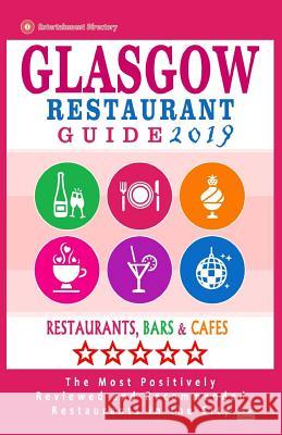 Glasgow Restaurant Guide 2019: Best Rated Restaurants in Glasgow, United Kingdom - 500 restaurants, bars and cafés recommended for visitors, 2019