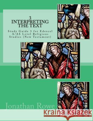 Interpreting the Text: A Study Guide for Edexcel A/AS Level Religious Studies (New Testament)