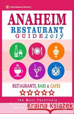 Anaheim Restaurant Guide 2019: Best Rated Restaurants in Anaheim, California - 500 Restaurants, Bars and Cafés recommended for Visitors, 2019