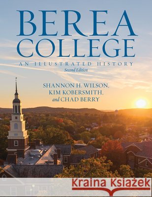 Berea College: An Illustrated History