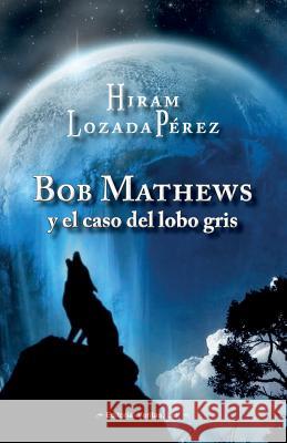 Bob Mathews y el caso del lobo gris