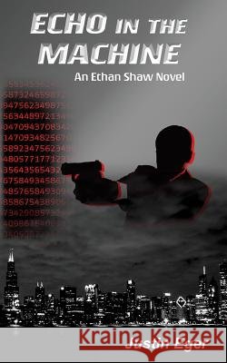 Echo in the Machine: An Ethan Shaw Novel