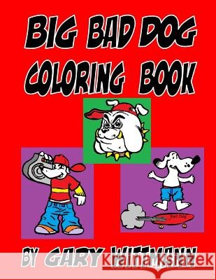 Big Bad Dogs Coloring Book: Large Pictures and small pictures for younger children