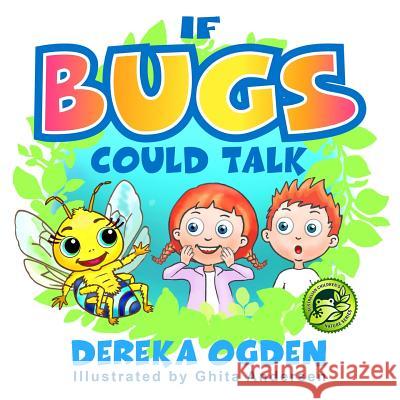 If Bugs Could Talk