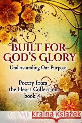 Built for God's Glory: Understanding Life's Purpose
