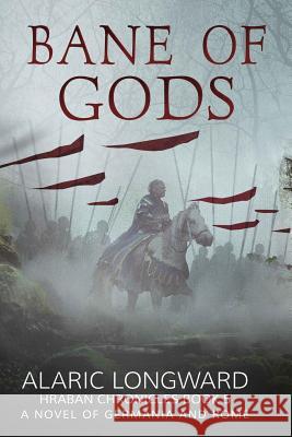 The Bane of Gods: A Novel of Germania and Rome