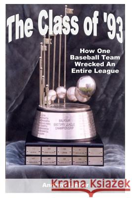 The Class of '93: How One Baseball Team Wrecked An Entire League