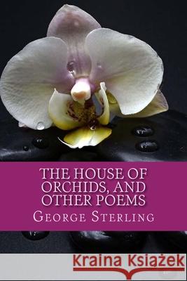 The House of Orchids, and other poems