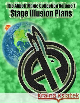 The Abbott Magic Collection Volume 7: Stage Illusion Plans