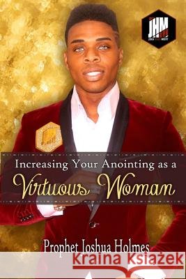Increasing Your Anointing As A Virtuous Woman