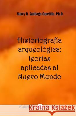 Historiografía arqueológica: Teorías aplicadas al Nuevo Mundo