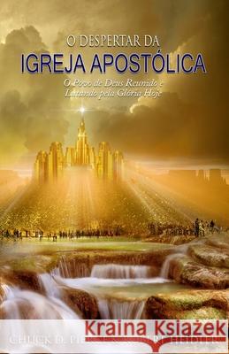 O Despertar da Igreja Apost?lica: O Povo de Deus Reunido e Lutando pela Gl?ria Hoje