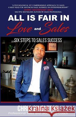 All Is Fair in Love and Sales: Six Steps to Sales Success