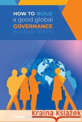 How to Build a Good Global Governance in 6 Easy Steps: Standard Edition