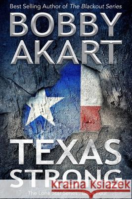 Texas Strong: Post Apocalyptic EMP Survival Fiction