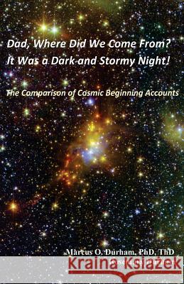 Dad, Where Did We Come From?: It Was a Dark and Stormy Night! The Comparison of Cosmic Beginning Accounts