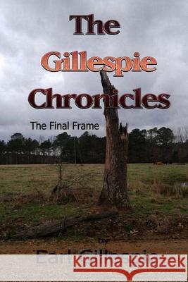 The Gillespie Chronicles, The Final Frame