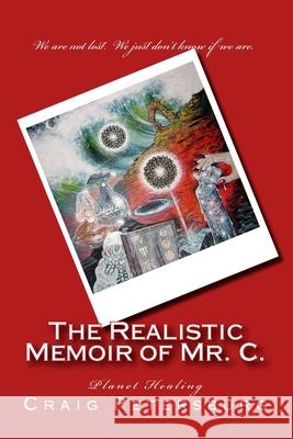 The Realistic Memoir of Mr. C.: Planet Healing