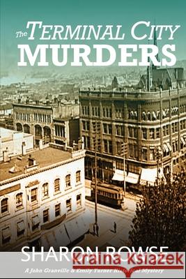 The Terminal City Murders: A John Granville & Emily Turner Historical Mystery