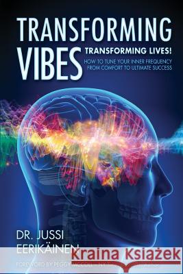 Transforming Vibes, Transforming Lives!: How to Tune Your Inner Frequency From Comfort to Ultimate Success