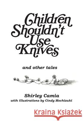 Children Shouldn't Use Knives: And Other Tales