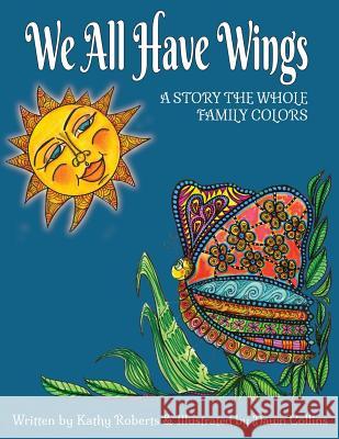 We All Have Wings: A Story the Whole Family Colors