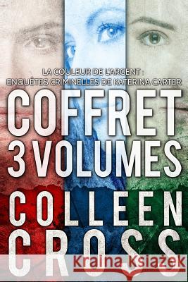 La Couleur de l'argent: Enquêtes criminelles de Katerina Carter: Coffret 3 volumes