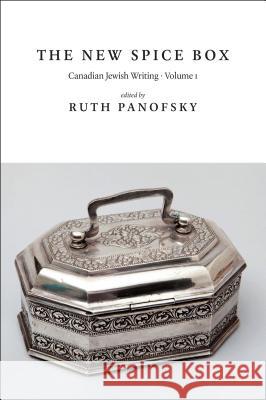 The New Spice Box: Canadian Jewish Writing, Volume 1