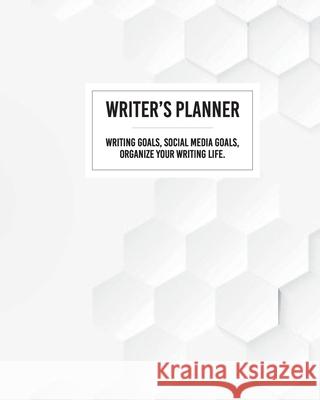 Writer's Planner - Writing Goals, Social Media Goals, Organize Your Writing Life.