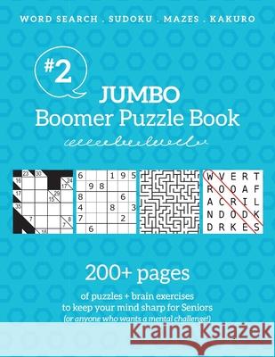 Jumbo Boomer Puzzle Book #2: 200+ pages of puzzles & brain exercises to keep your mind sharp for Seniors