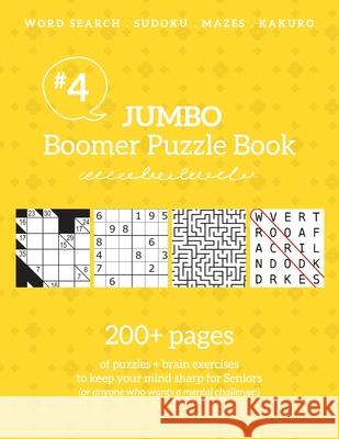 Jumbo Boomer Puzzle Book #4: 200+ pages of puzzles & brain exercises to keep your mind sharp for Seniors: 200+ pages of puzzles & brain exercises t