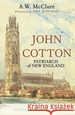 John Cotton: Patriarch of New England