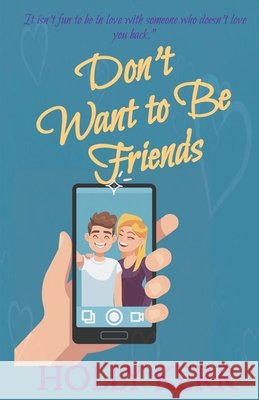 Don't Want to Be Friends: A heartwarming enemies-to-lovers, lovers-to-friends sweet romance