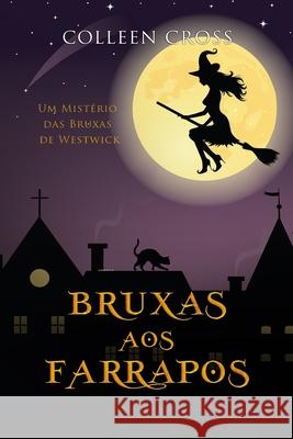 Bruxas aos Farrapos: Um Mistério das Bruxas de Westwick #2