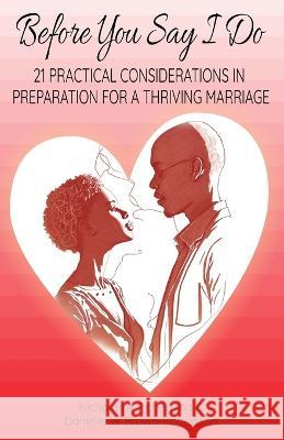 Before You say I do: 21 Considerations in Preparation for a Thriving Marriages